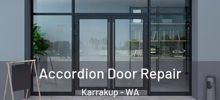  Accordion Door Repair Karrakup - WA