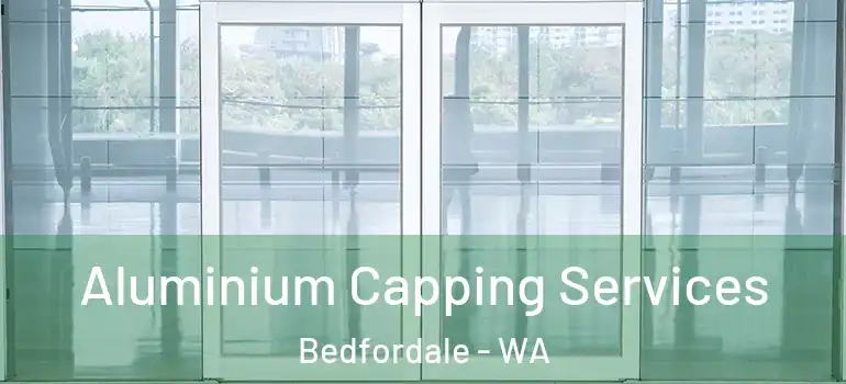  Aluminium Capping Services Bedfordale - WA