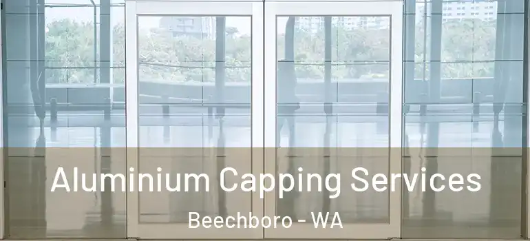 Aluminium Capping Services Beechboro - WA