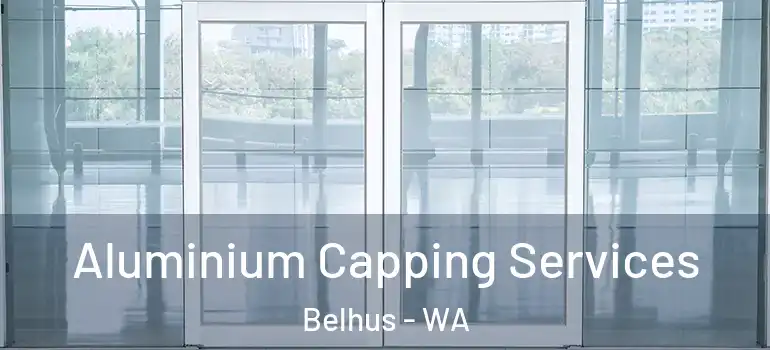  Aluminium Capping Services Belhus - WA