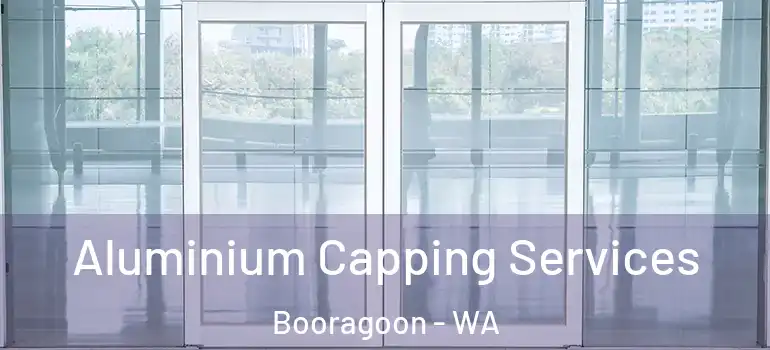 Aluminium Capping Services Booragoon - WA