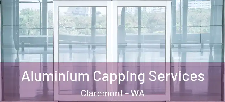  Aluminium Capping Services Claremont - WA