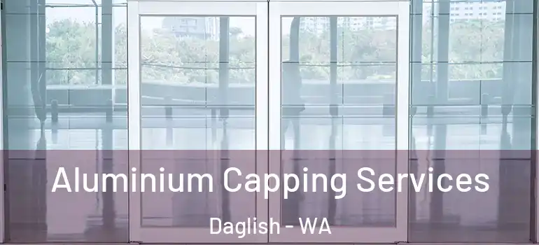 Aluminium Capping Services Daglish - WA