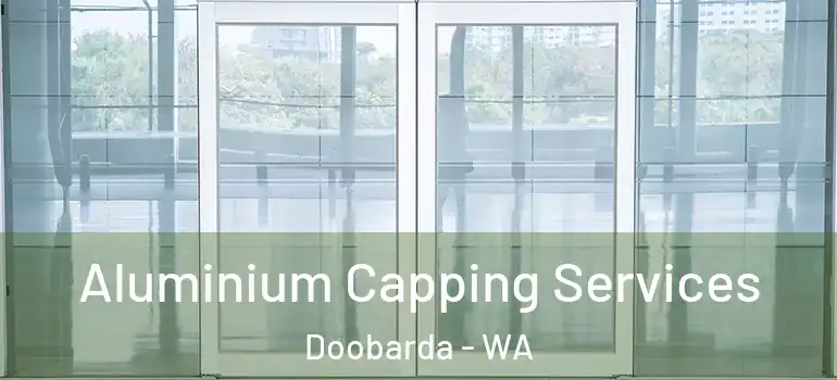 Aluminium Capping Services Doobarda - WA