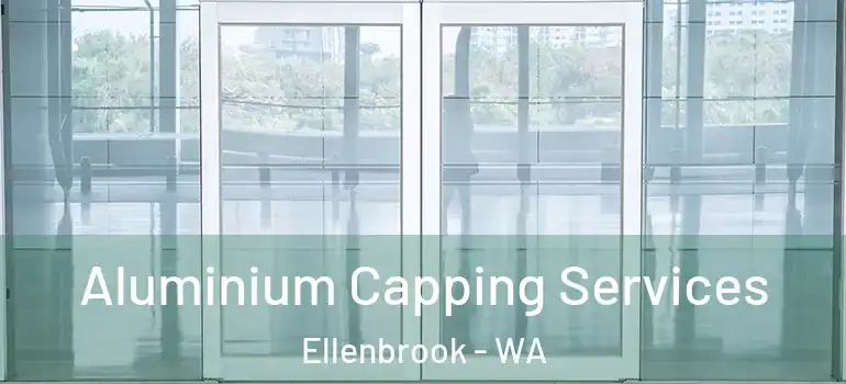  Aluminium Capping Services Ellenbrook - WA