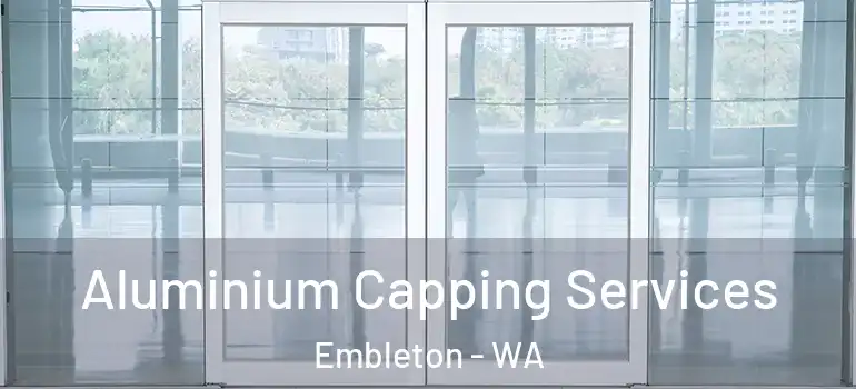  Aluminium Capping Services Embleton - WA