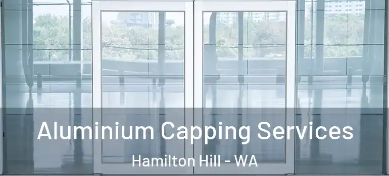  Aluminium Capping Services Hamilton Hill - WA