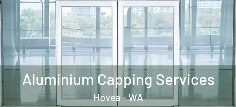  Aluminium Capping Services Hovea - WA