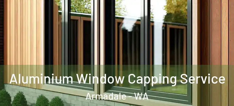 Aluminium Window Capping Service Armadale - WA