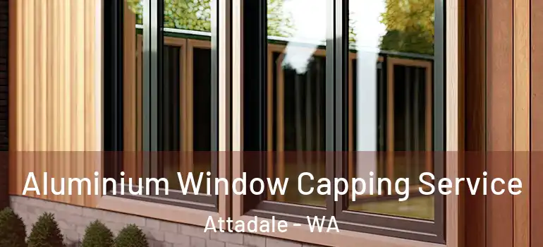  Aluminium Window Capping Service Attadale - WA