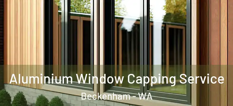 Aluminium Window Capping Service Beckenham - WA