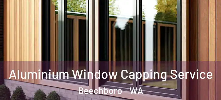  Aluminium Window Capping Service Beechboro - WA