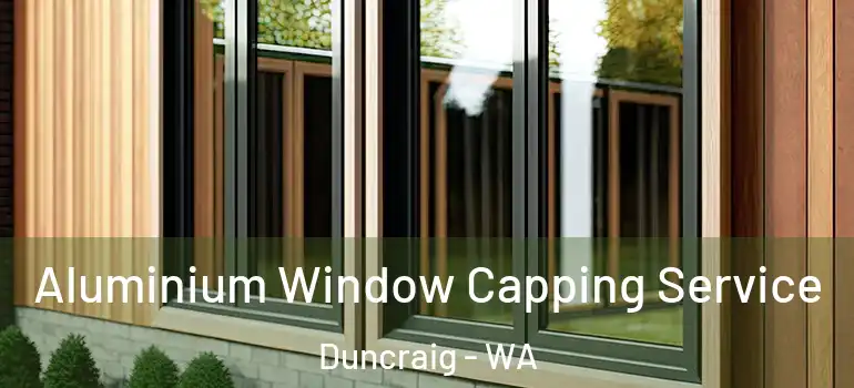 Aluminium Window Capping Service Duncraig - WA