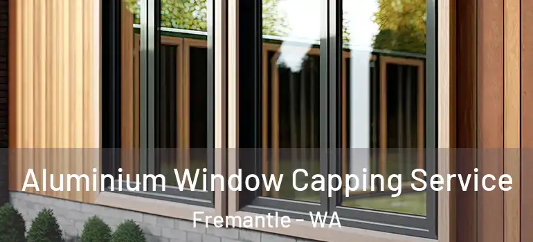  Aluminium Window Capping Service Fremantle - WA