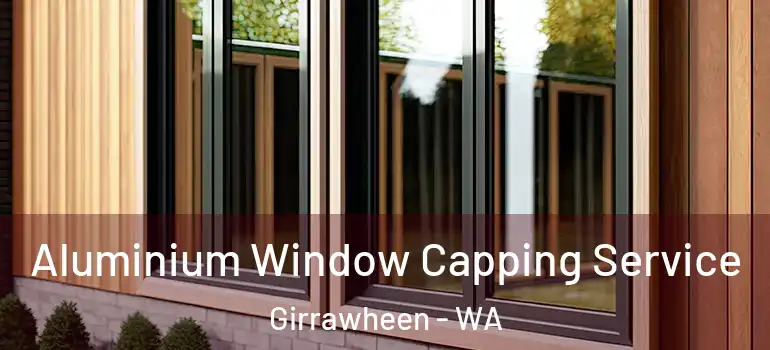 Aluminium Window Capping Service Girrawheen - WA