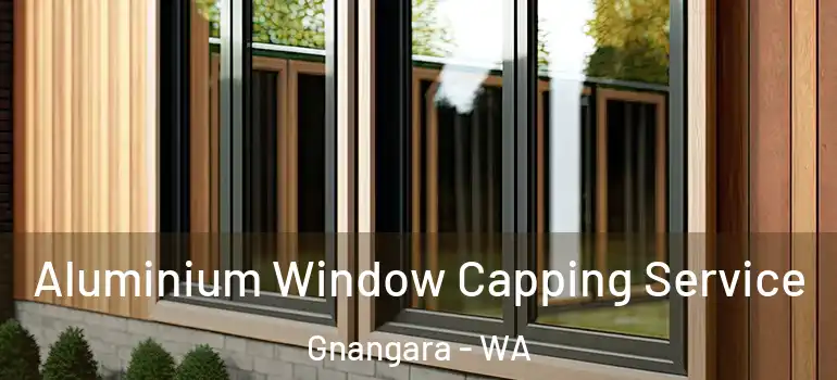 Aluminium Window Capping Service Gnangara - WA