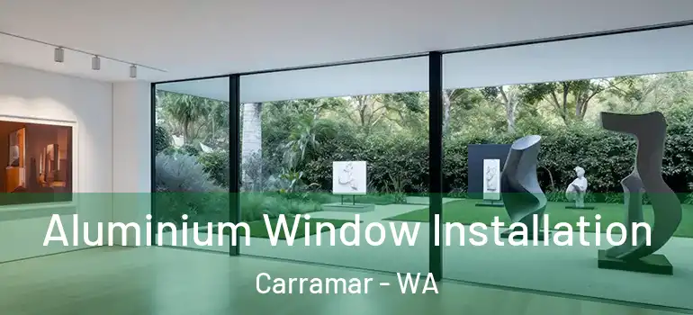Aluminium Window Installation Carramar - WA
