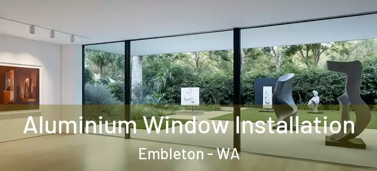 Aluminium Window Installation Embleton - WA