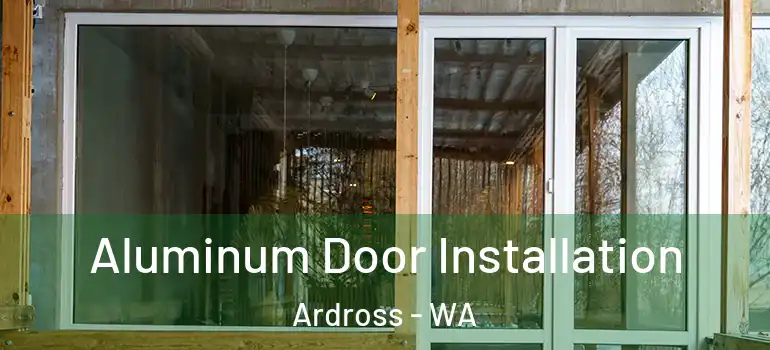  Aluminum Door Installation Ardross - WA