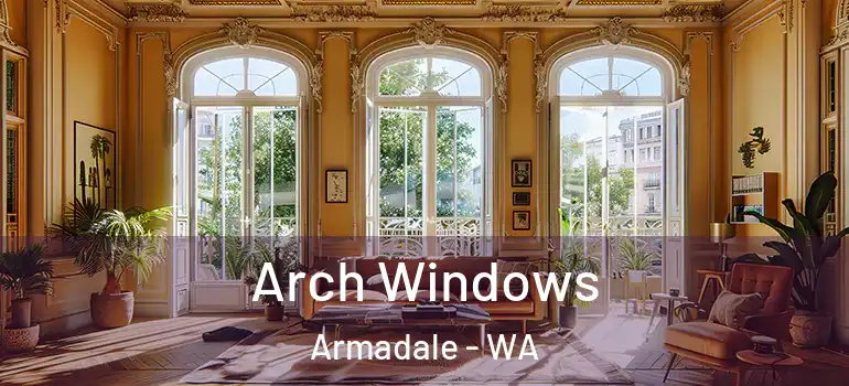  Arch Windows Armadale - WA