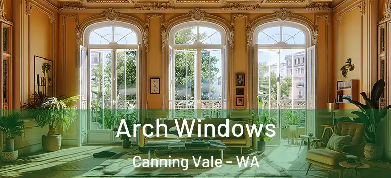 Arch Windows Canning Vale - WA