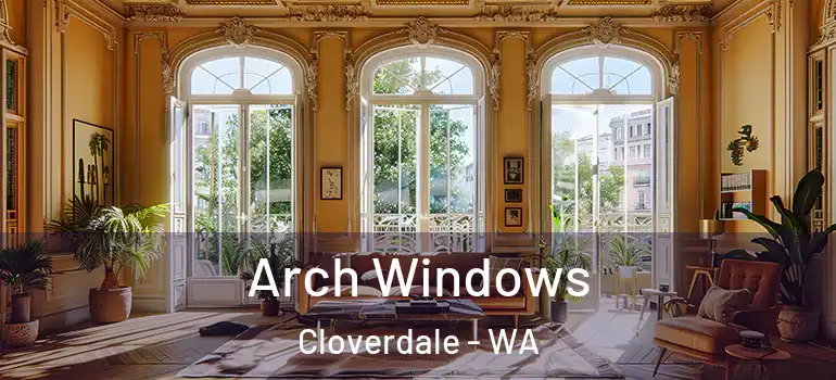  Arch Windows Cloverdale - WA