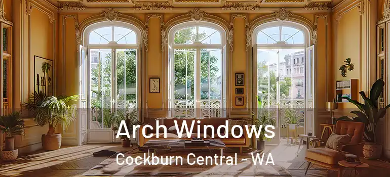  Arch Windows Cockburn Central - WA
