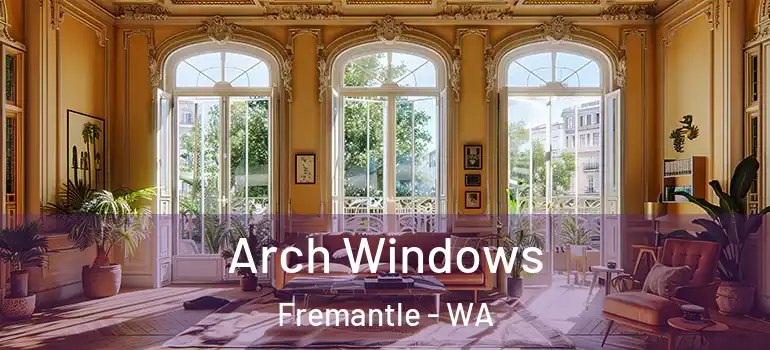  Arch Windows Fremantle - WA