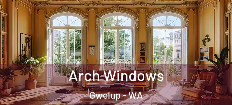  Arch Windows Gwelup - WA