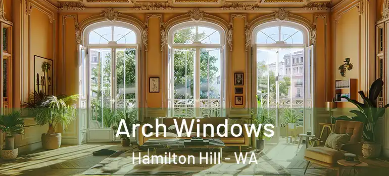 Arch Windows Hamilton Hill - WA