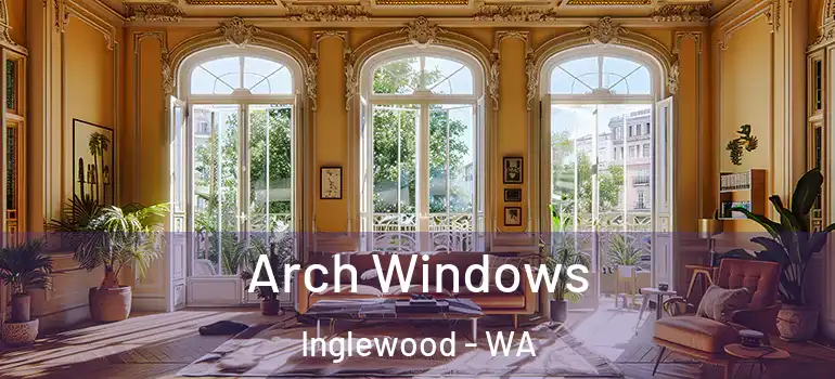  Arch Windows Inglewood - WA