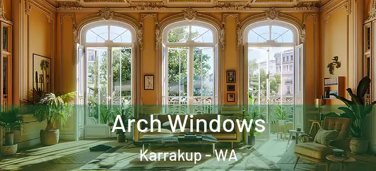 Arch Windows Karrakup - WA