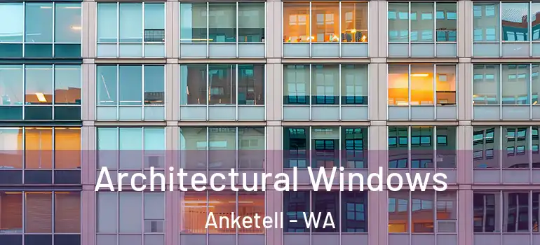  Architectural Windows Anketell - WA