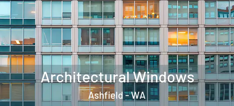 Architectural Windows Ashfield - WA