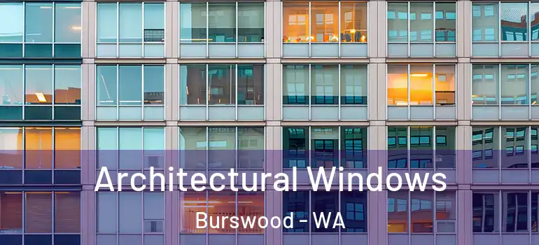 Architectural Windows Burswood - WA