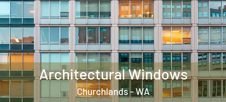  Architectural Windows Churchlands - WA