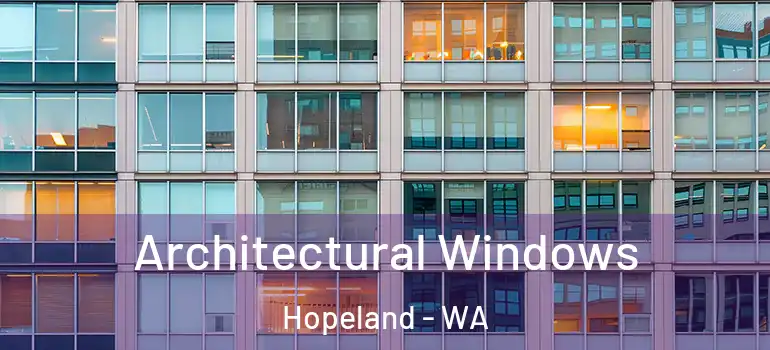 Architectural Windows Hopeland - WA