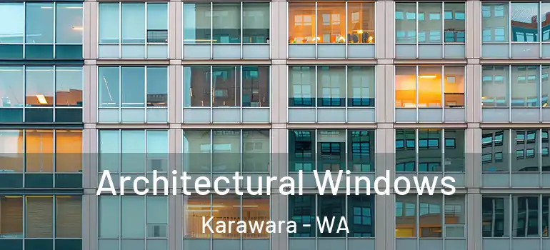  Architectural Windows Karawara - WA