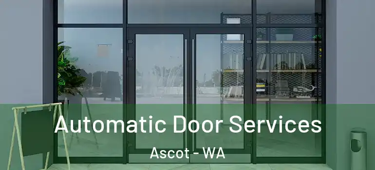 Automatic Door Services Ascot - WA