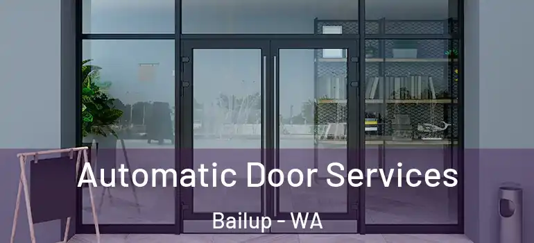 Automatic Door Services Bailup - WA