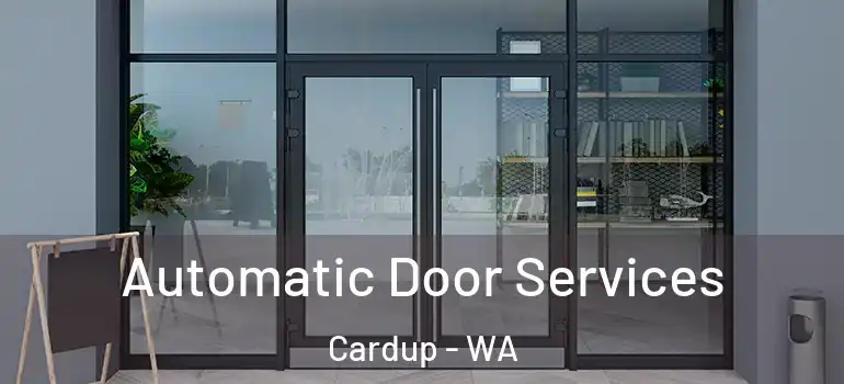 Automatic Door Services Cardup - WA