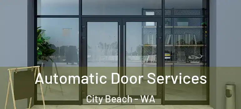 Automatic Door Services City Beach - WA