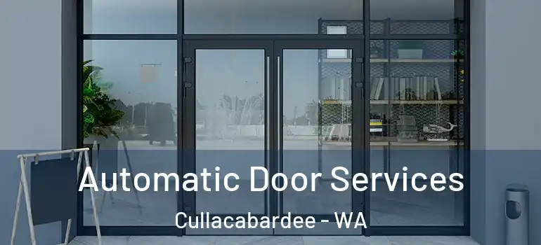 Automatic Door Services Cullacabardee - WA