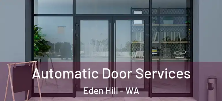 Automatic Door Services Eden Hill - WA