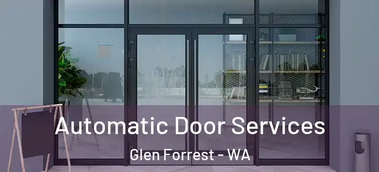 Automatic Door Services Glen Forrest - WA