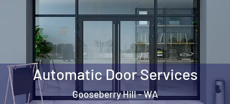  Automatic Door Services Gooseberry Hill - WA