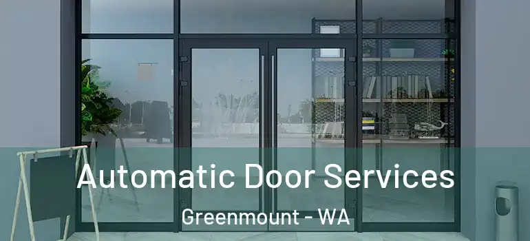 Automatic Door Services Greenmount - WA