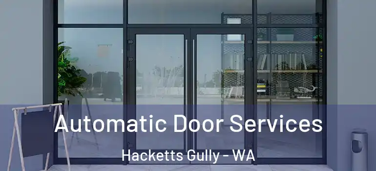 Automatic Door Services Hacketts Gully - WA
