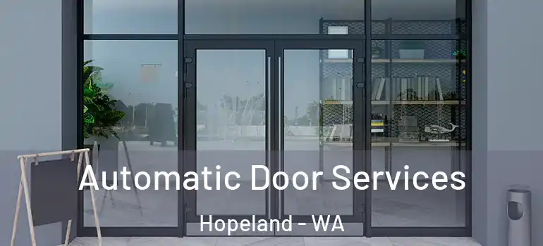 Automatic Door Services Hopeland - WA