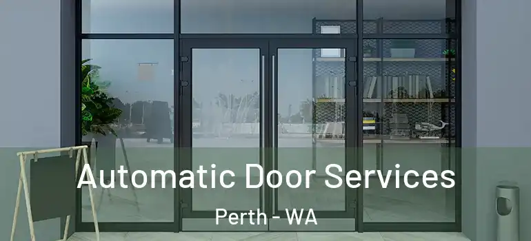  Automatic Door Services Perth - WA
